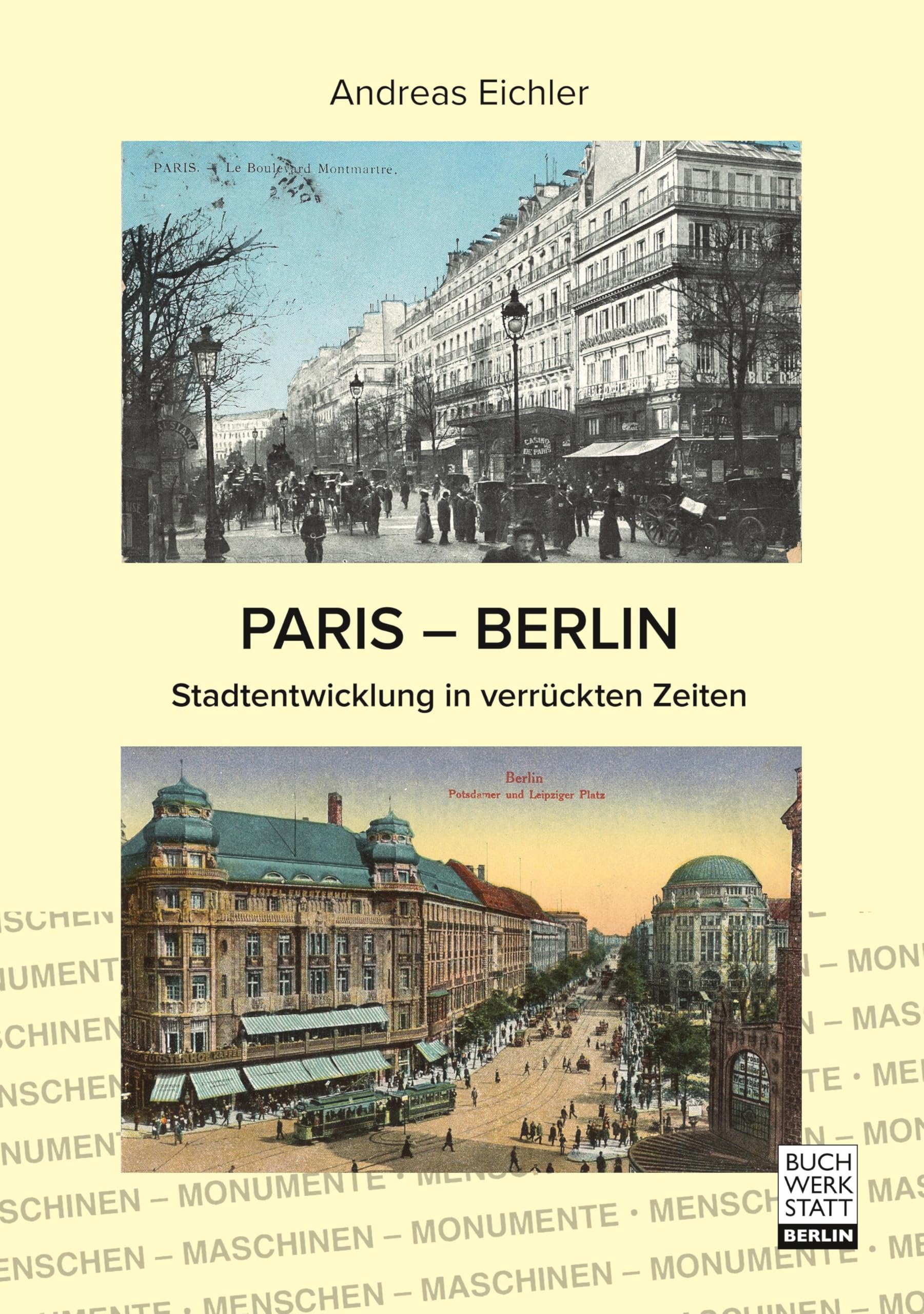 PARIS – BERLIN: Stadtentwicklung in verrückten Zeiten Photography