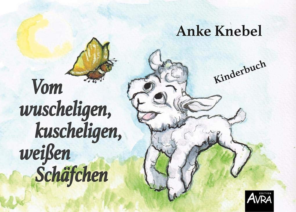 Vom wuscheligen, kuscheligen, weißen Schäfchen: Kinderbuch: Kinderbuch (Edition AVRA) Social Sciences