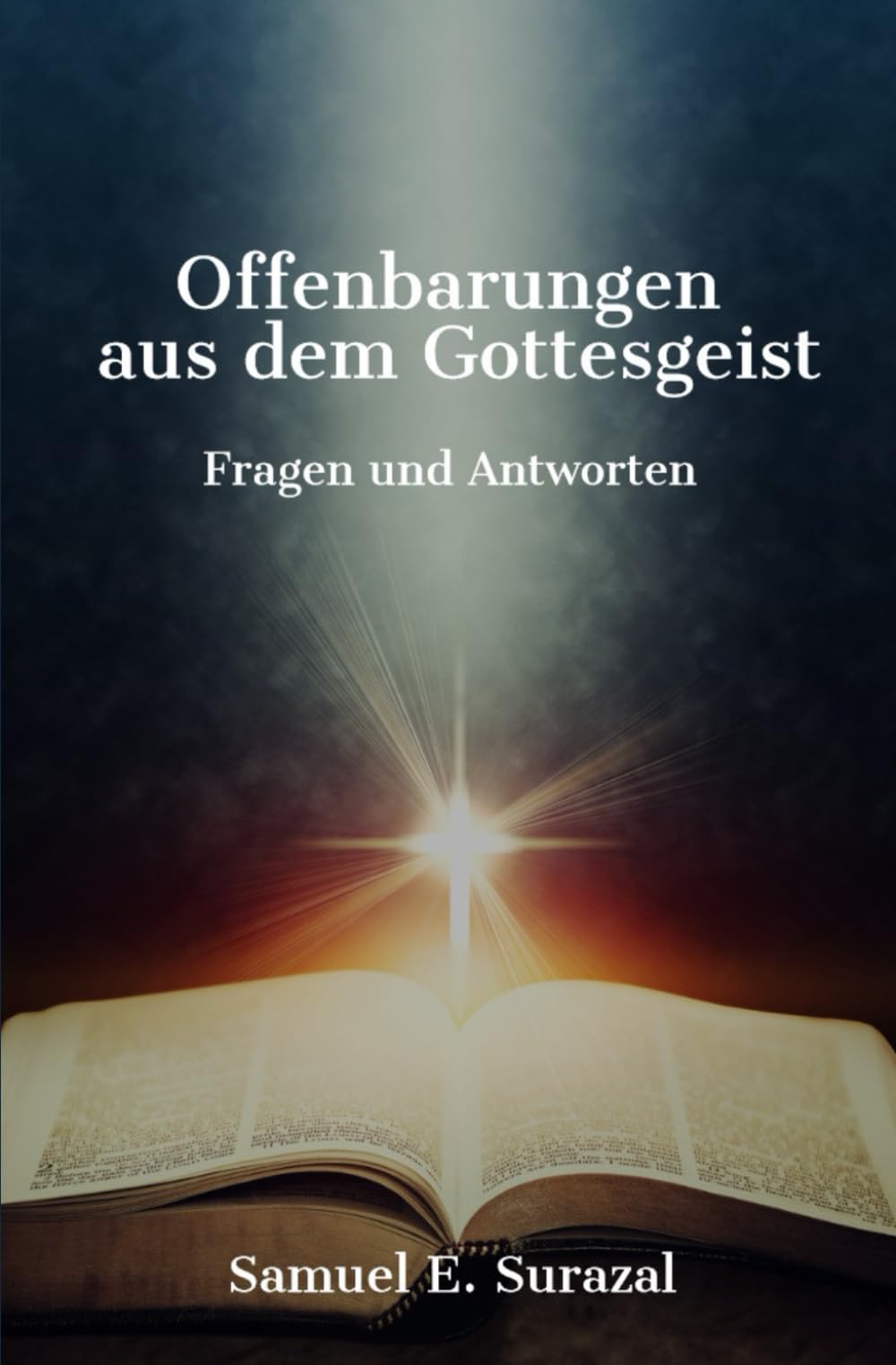 Offenbarungen aus dem Gottesgeist: Fragen und Antworten (Göttliche Offenbarungen, Prophetie und geistiges Leben) Religion & Esotericism