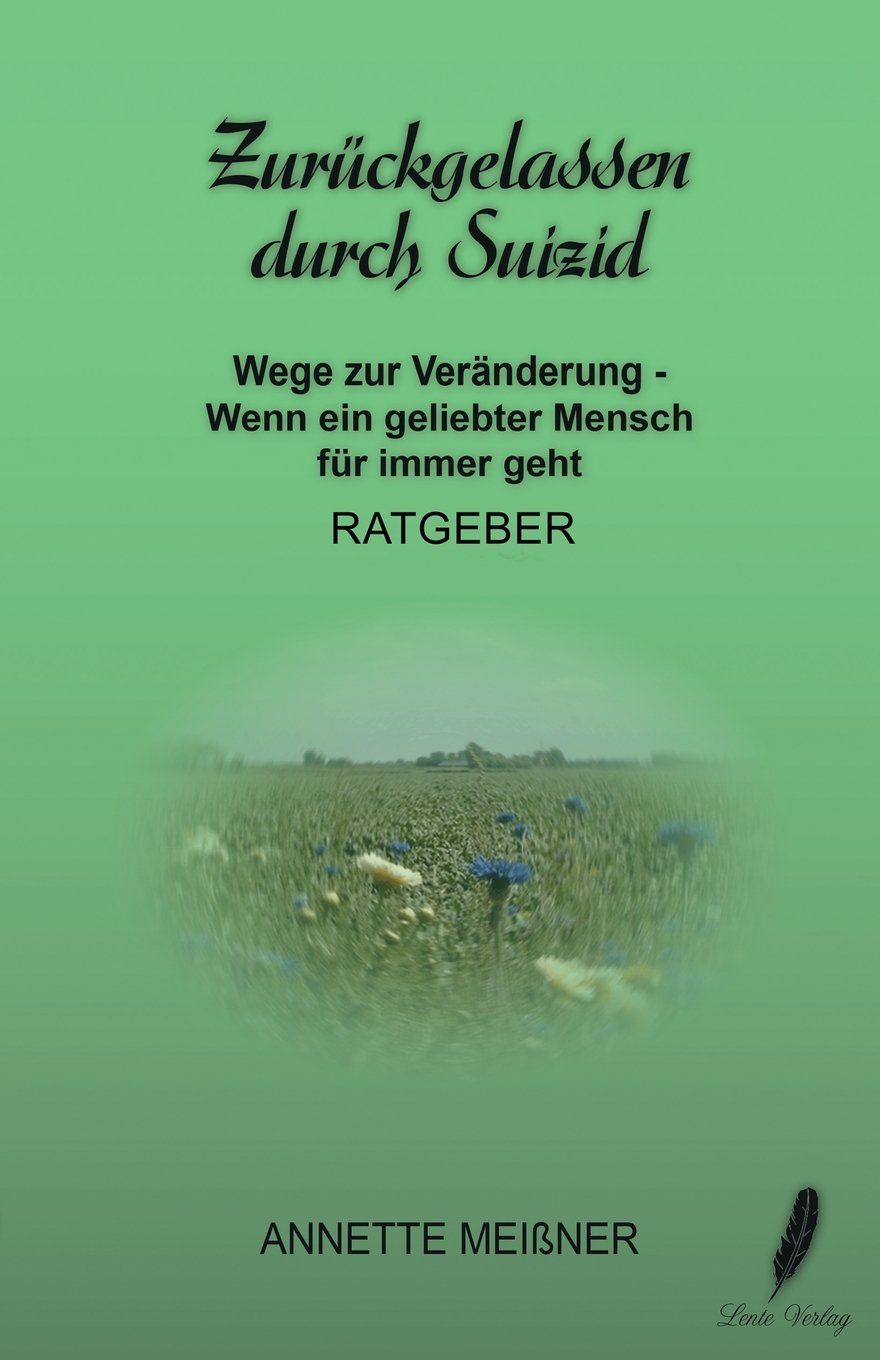Zurückgelassen durch Suizid: Wege zur Veränderung - Wenn ein geliebter Mensch für immer geht Memories