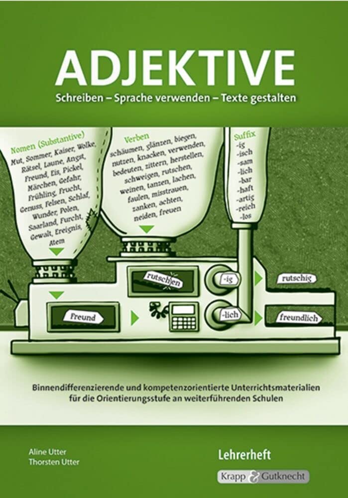 Schreiben – Sprache verwenden – Texte gestalten: Adjektive – Lehrerheft (Kompetenzerwerb: Deutsch) Study Guides