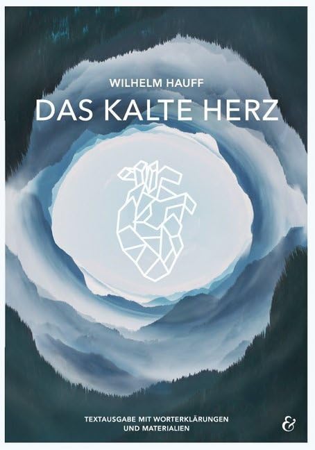 Das kalte Herz – Wilhelm Hauff – Taschenbuch: Textausgabe mit Worterklärungen und Materialien (Sekundarstufe I: Literatur im Unterricht) Poetry