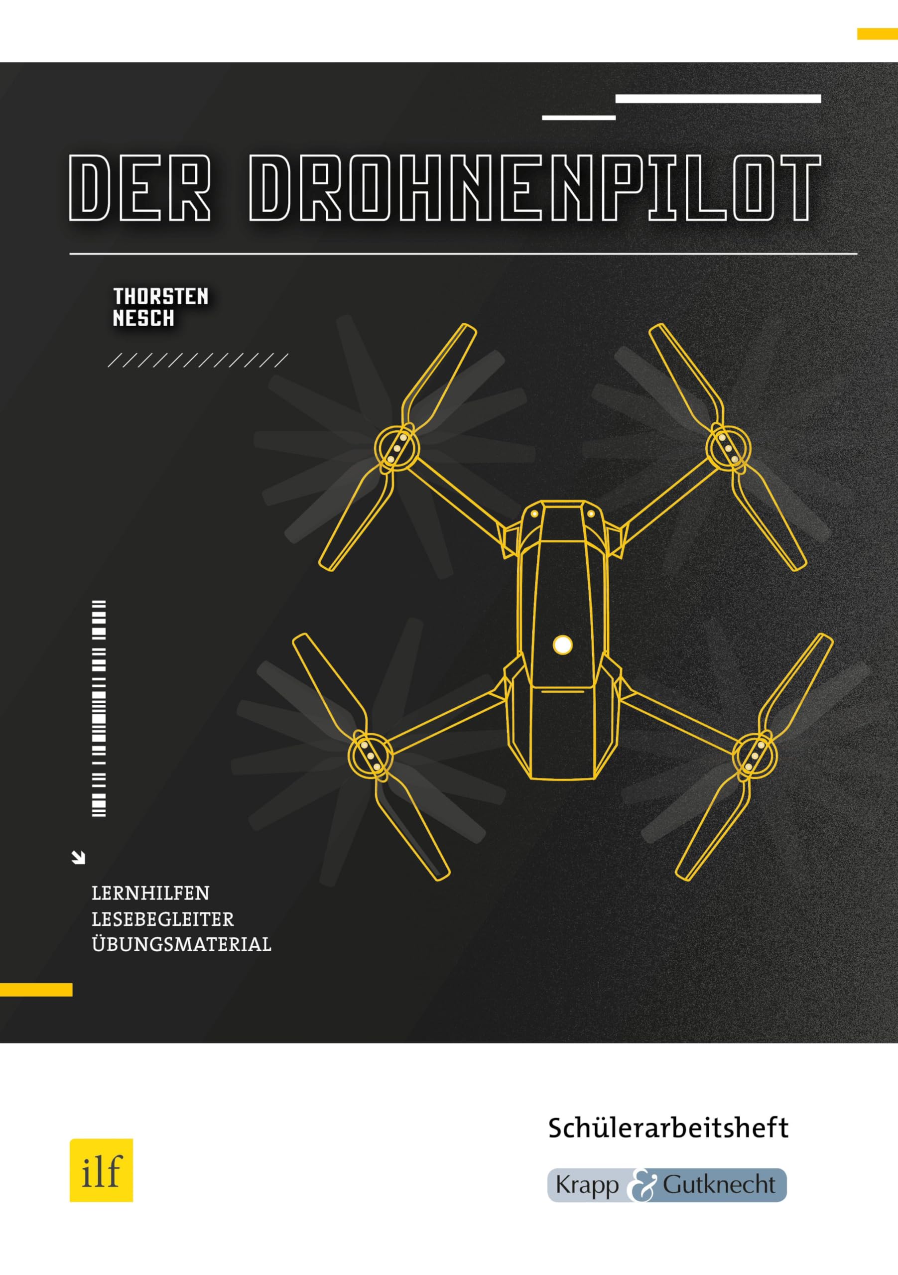 Der Drohnenpilot - Thorsten Nesch - Schülerarbeitsheft: Lernmittel, Aufgaben, Interpretation, Heft book
