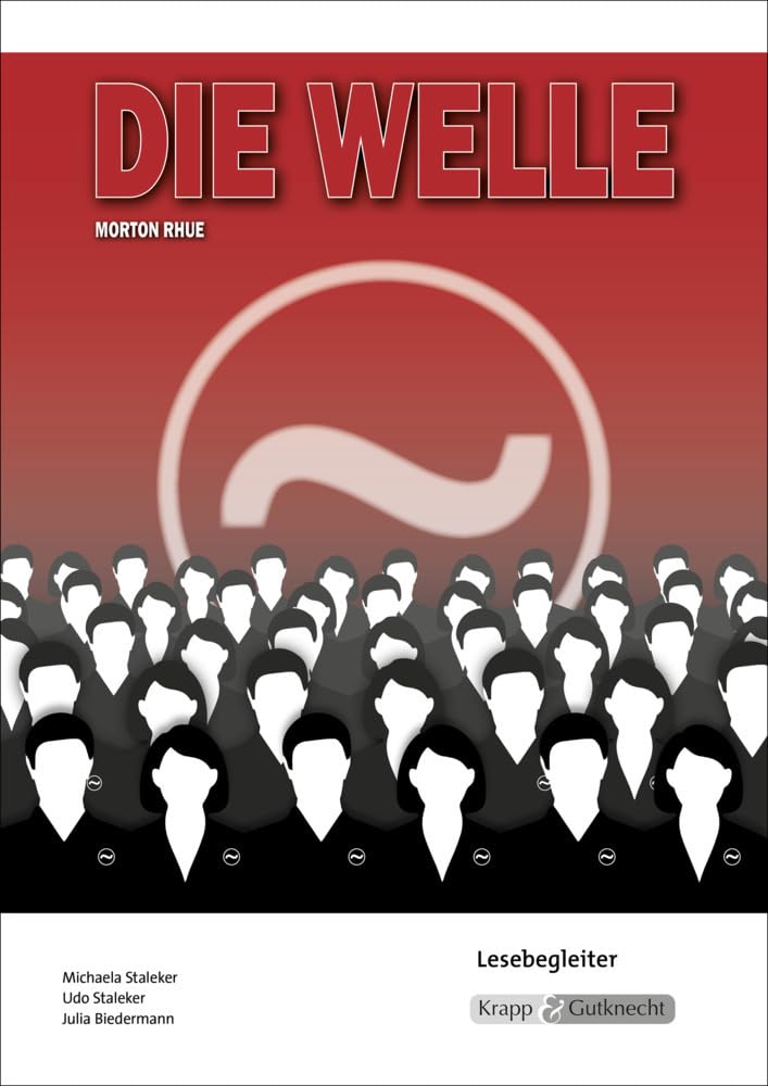 Die Welle – Morthon Rhue – Lesebegleiter: Schülerarbeitsheft, Heft, Interpretation, Aufgaben (Sekundarstufe I: Literatur im Unterricht) Study Guides