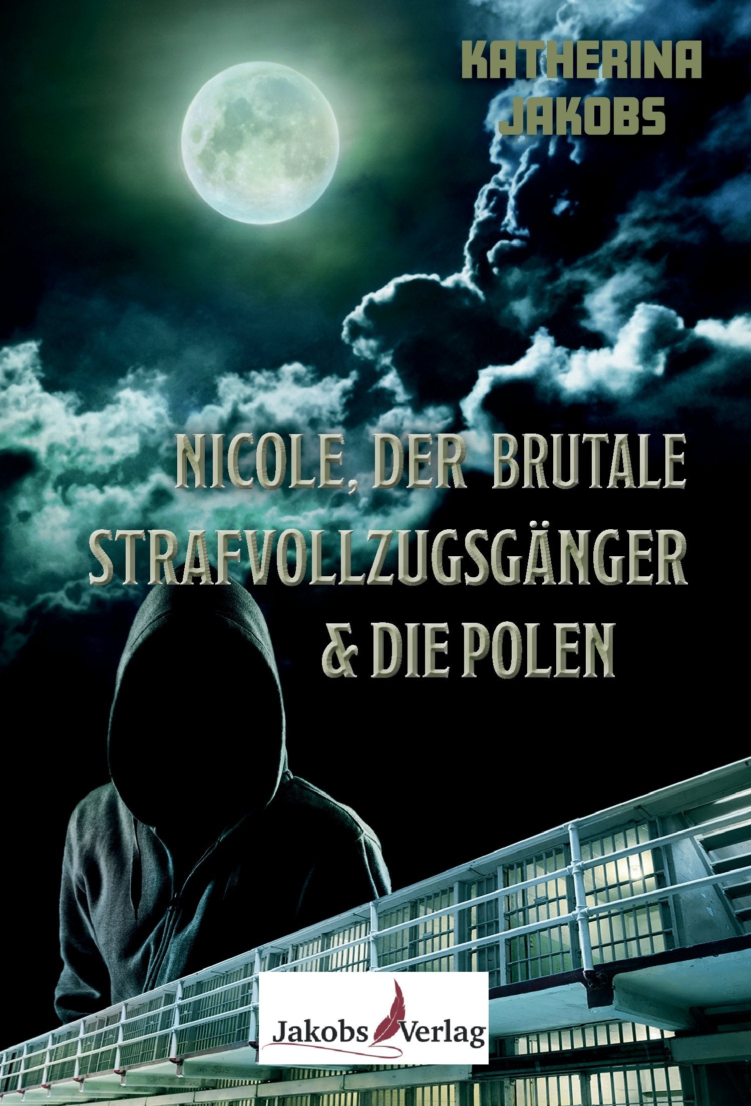 Nicole,: der brutale Strafvollzugsgänger & die Polen Personalities