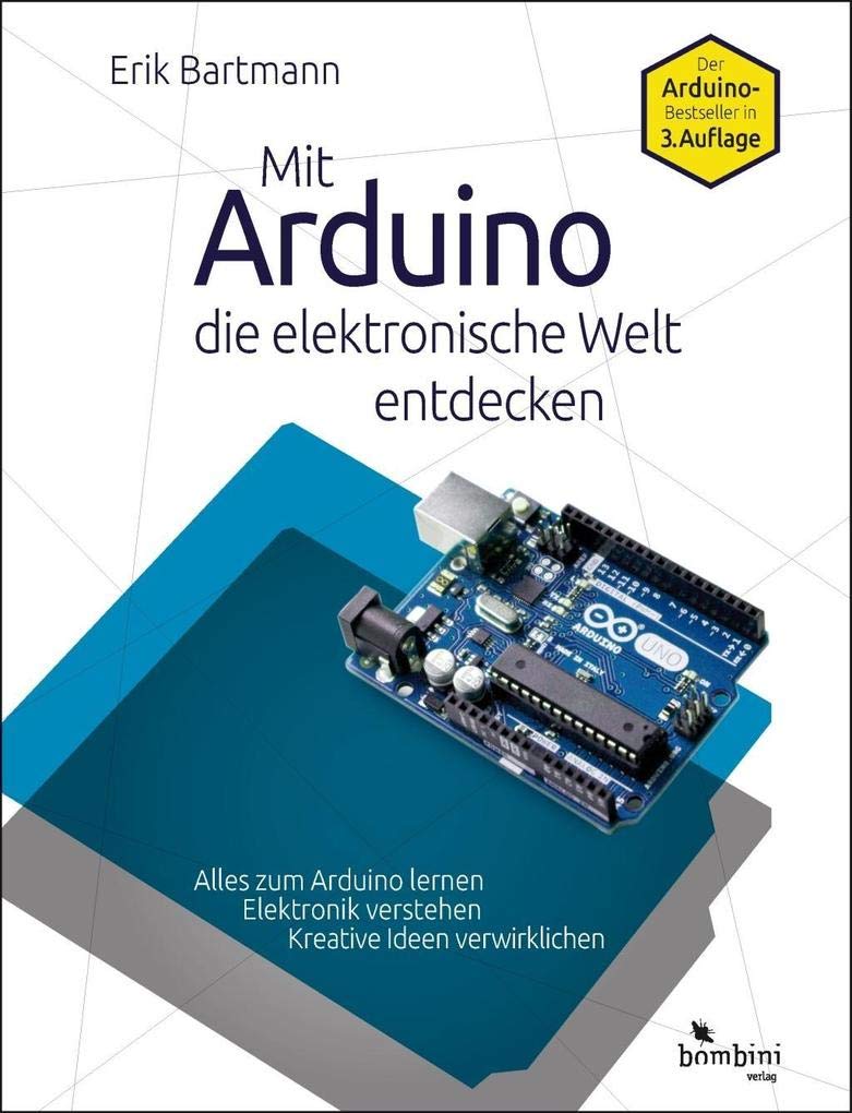Mit Arduino die elektronische Welt entdecken: 3., komplett überarbeitete Neuauflage des Arduino-Bestsellers Computer Science