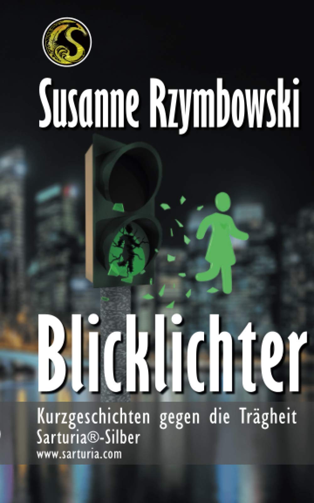 Blicklichter: Kurzgeschichten gegen die Trägheit (Sarturia®-Silber) Contemporary literature