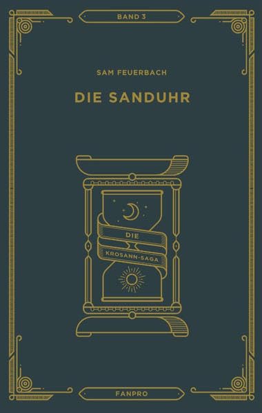 Die Sanduhr: Die Krosann-Saga Band 3 Historical Fiction