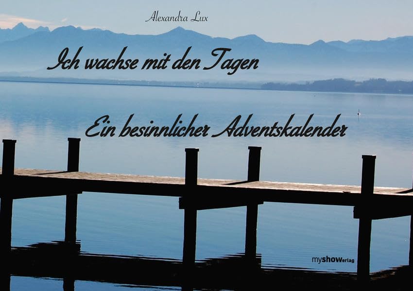 Ich wachse mit den Tagen: Ein besinnlicher Adventskalender Holiday Reading