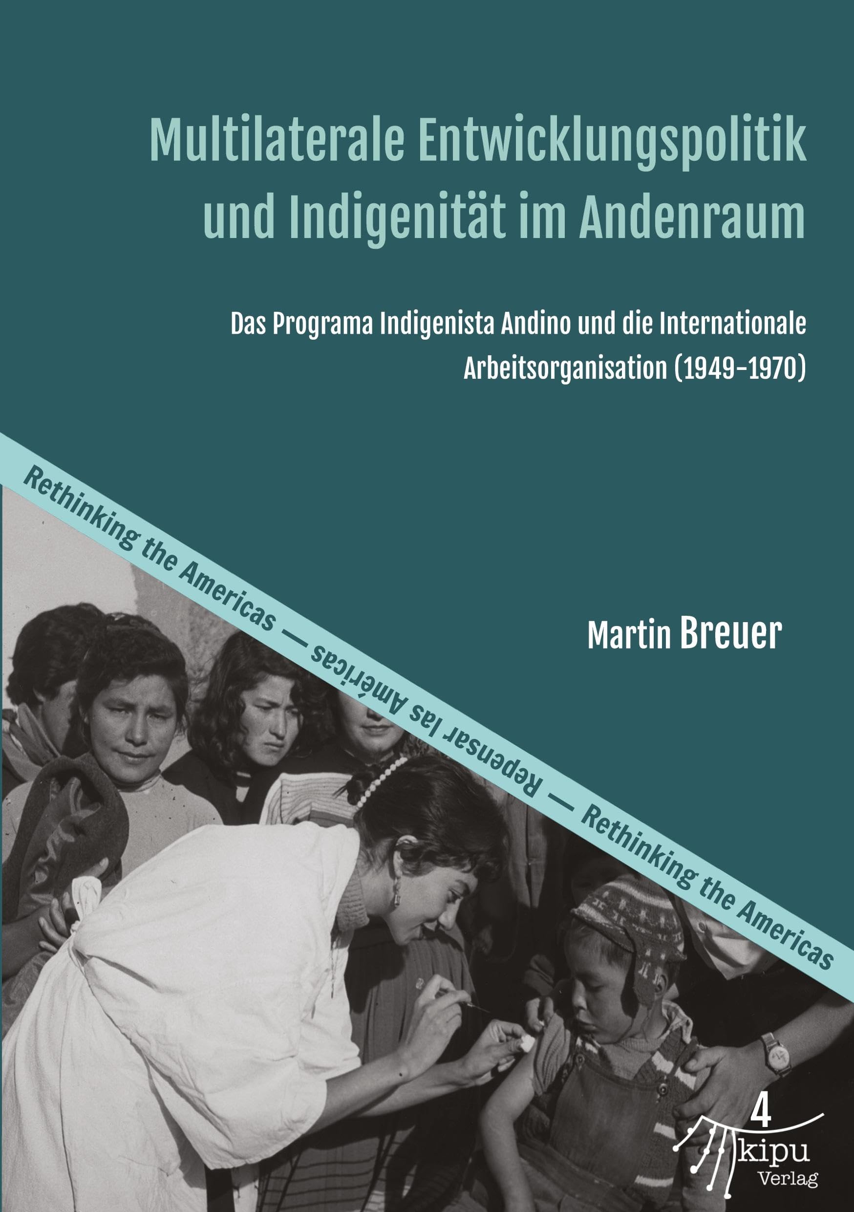 Multilaterale Entwicklungspolitik und Indigenität im Andenraum Politics & History
