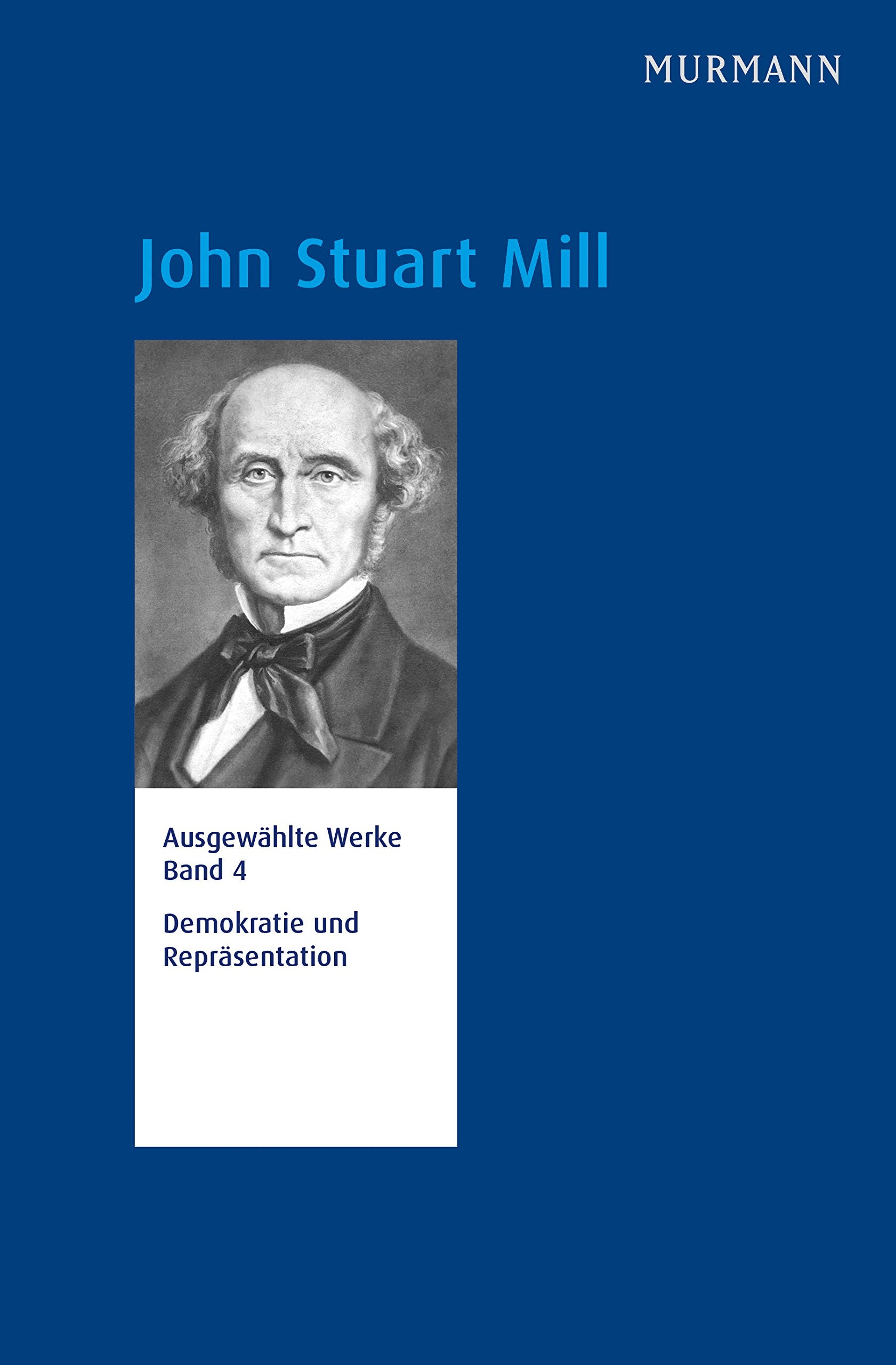 John Stuart Mill, Demokratie und Repräsentation Law