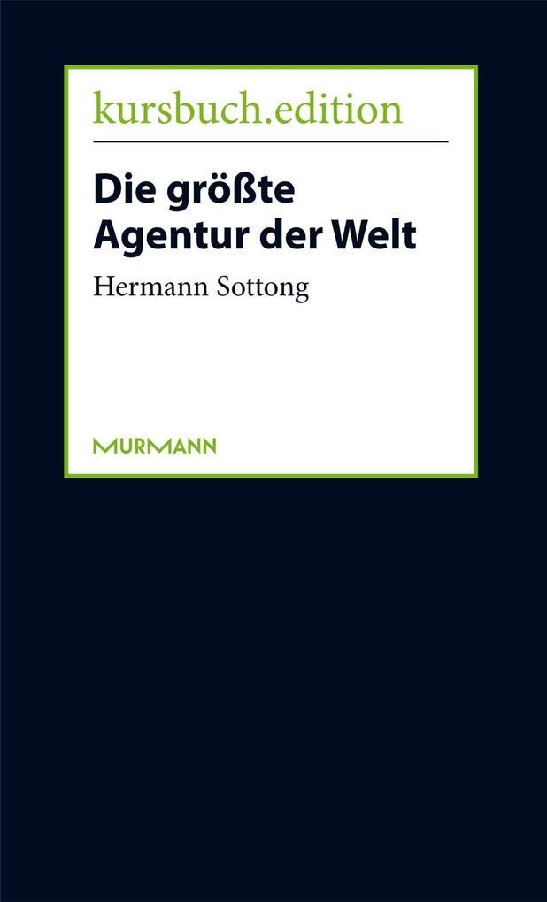 Die größte Agentur der Welt: Anleitung zum Post-Fake-Marketing Business, Finance & Career