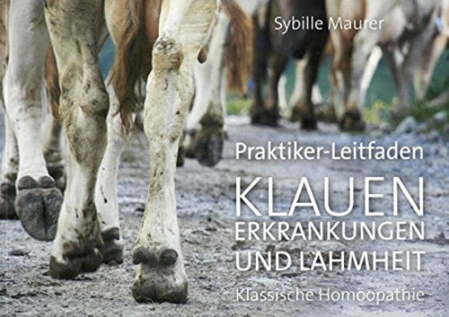 Praktiker-Leitfaden Klauen Erkrankungen und Lahmheit Klassische Homöopathie book