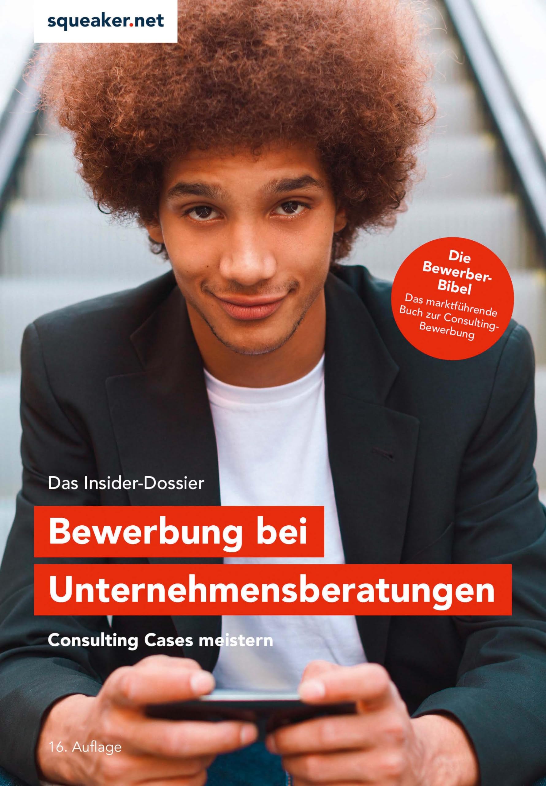 Das Insider-Dossier: Bewerbung bei Unternehmensberatungen Business, Finance & Career