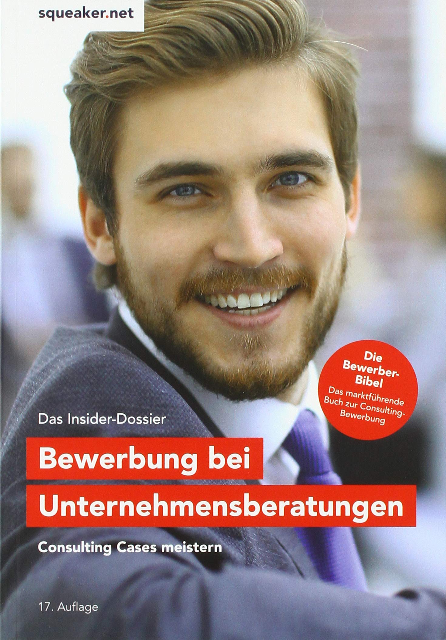 Das Insider-Dossier: Bewerbung bei Unternehmensberatungen Business, Finance & Career