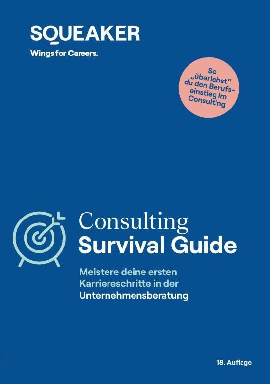 Das Insider-Dossier: Consulting Survival Guide: Karriere in der Unternehmensberatung - Die ersten Schritte als Consultant erfolgreich meistern Business, Finance & Career