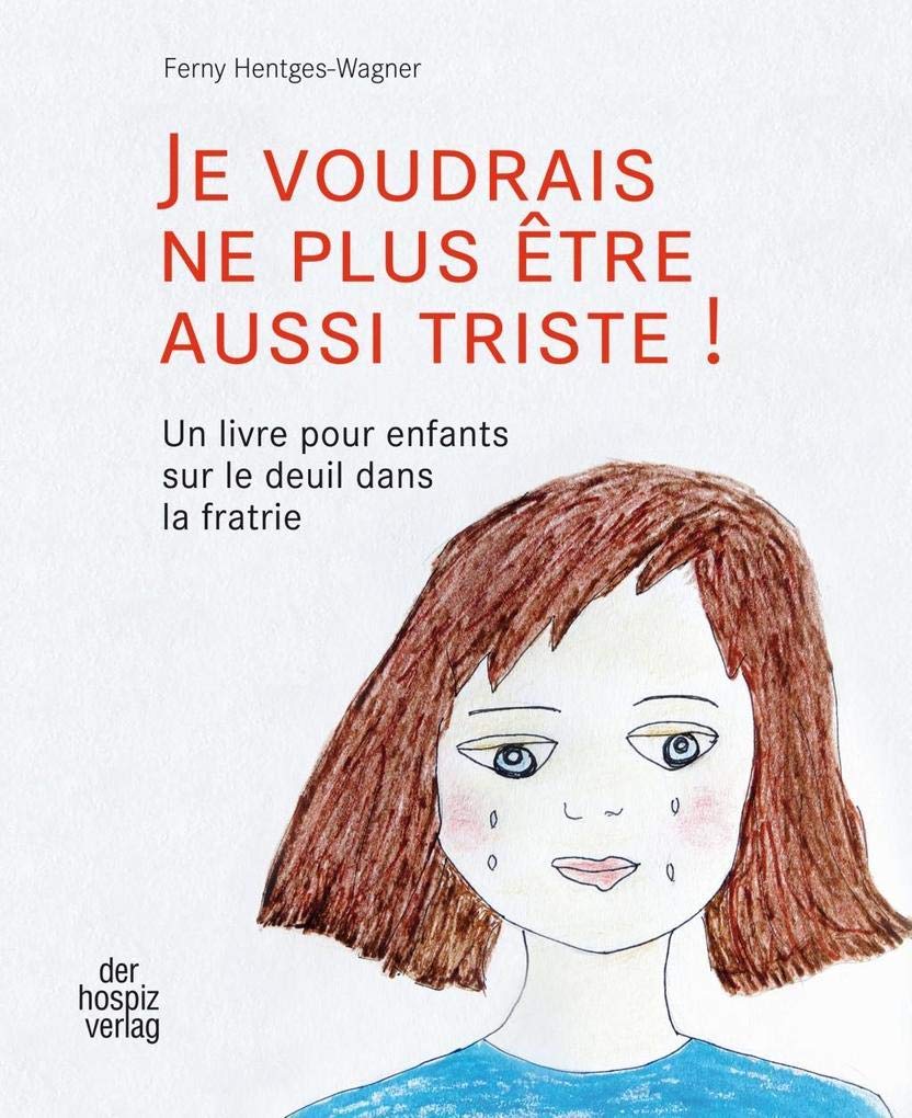 JE VOUDRAIS NE PLUS ÊTRE AUSSI TRISTE ! book