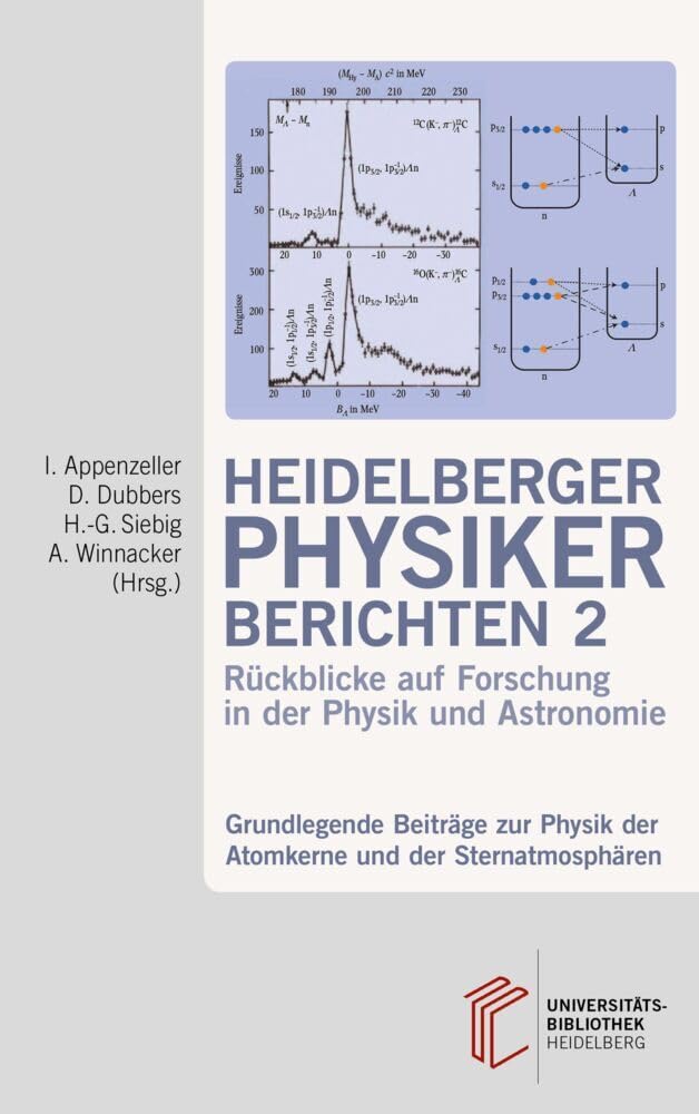 Heidelberger Physiker berichten / Grundlegende Beiträge zur Physik der Atomkerne und der Sternatmosphären: Rückblicke auf Forschung in der Physik und ... auf Forschung in der Physik und Astronomie) Leisure, Home & Garden