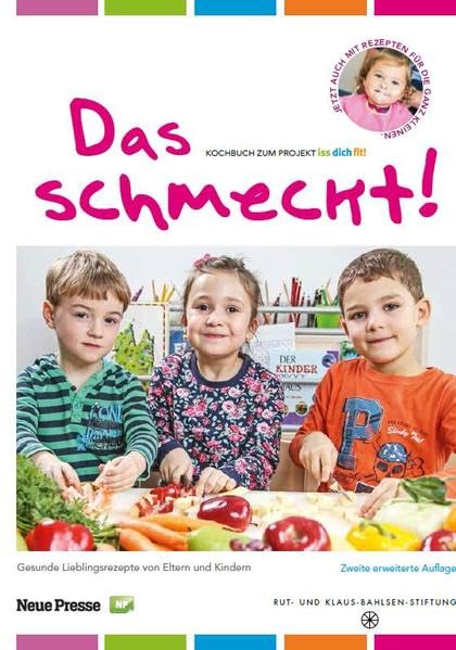 Das schmeckt!: Das Kochbuch zum Projekt iss dich fit! Cooking & Enjoying