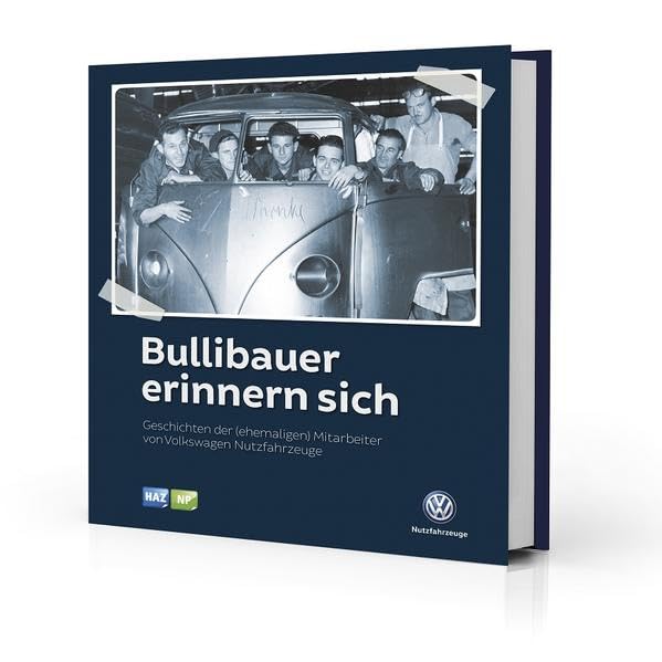 Bullibauer erinnern sich: Geschichten der (ehemaligen) Mitarbeiter von Volkswagen Nutzfahrzeuge Contemporary literature