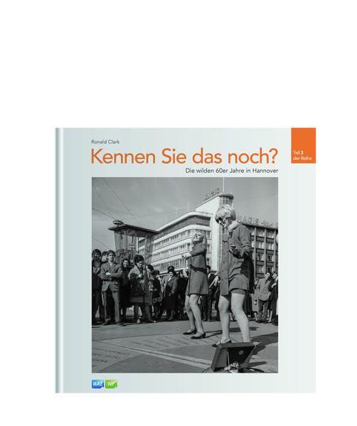 Kennen Sie das noch?: Die wilden 60er-Jahre in Hannover Contemporary literature