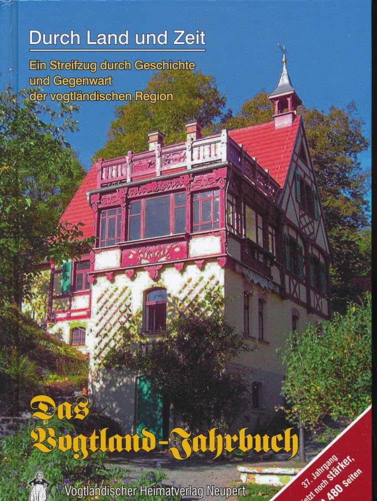 Durch Land und Zeit. Das Vogtland Jahrbuch. Ein Streifzug durch Geschichte... / Durch Land und Zeit Fiction