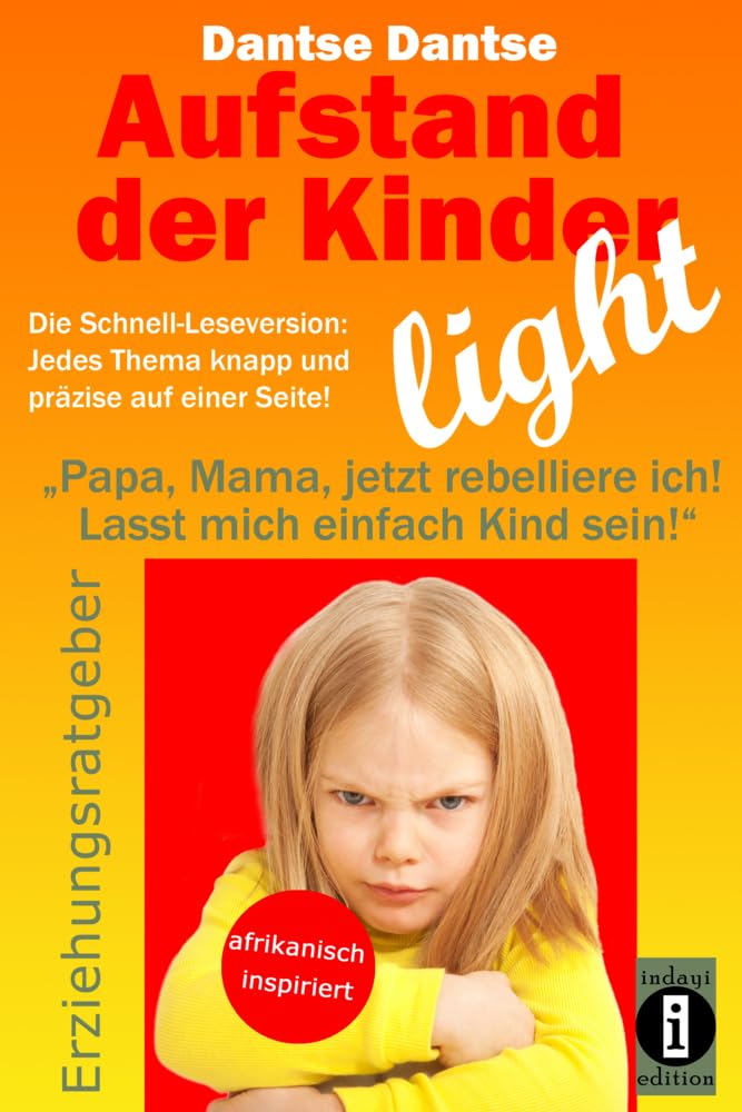 Aufstand der Kinder – LIGHT – Der Erziehungsratgeber als Schnell-Leseversion, jedes Thema knapp und präzise auf einer Seite! Parents & Children