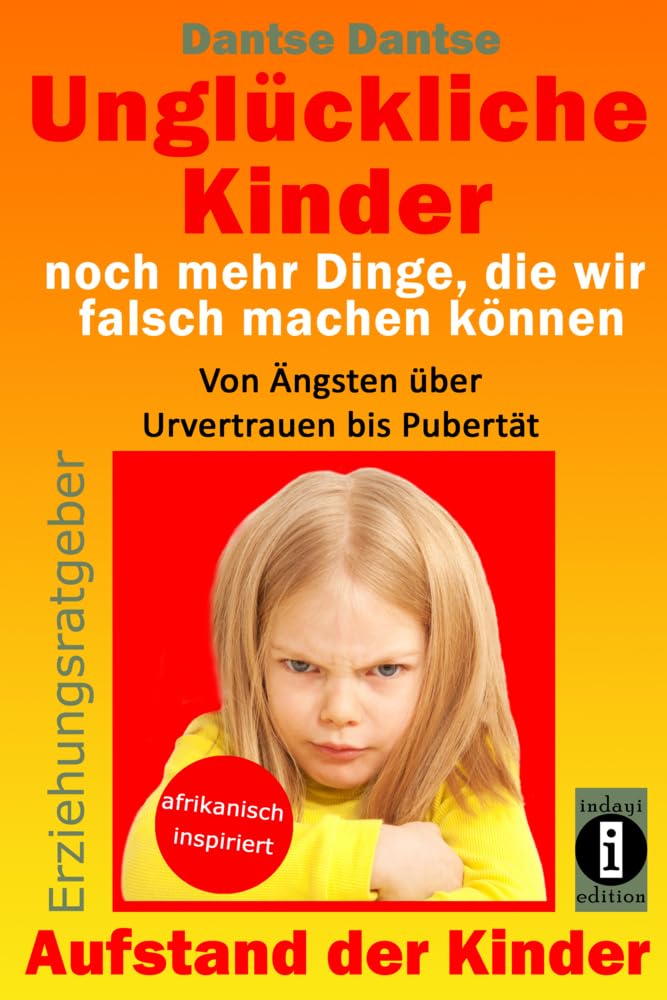 Unglückliche Kinder – noch mehr Dinge, die wir falsch machen können Parents & Children