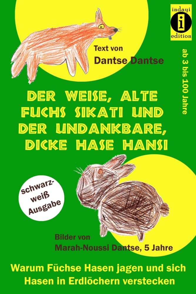 Der weise, alte Fuchs Sikati und der undankbare, dicke Hase Hansi Non-fiction