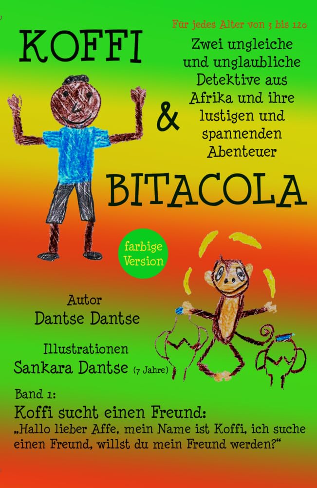 Koffi & Bitacola: Zwei ungleiche und unglaubliche Detektive aus Afrika und ihre spannenden und lustigen Abenteuer Fairy Tales & Legends