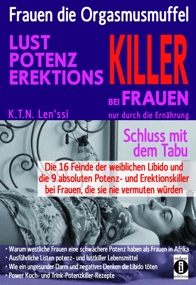 Frauen, die Orgasmusmuffel - LUST, POTENZ, EREKTIONS-KILLER bei Frauen nur durch die Ernährung Health, Nutrition & Fitness