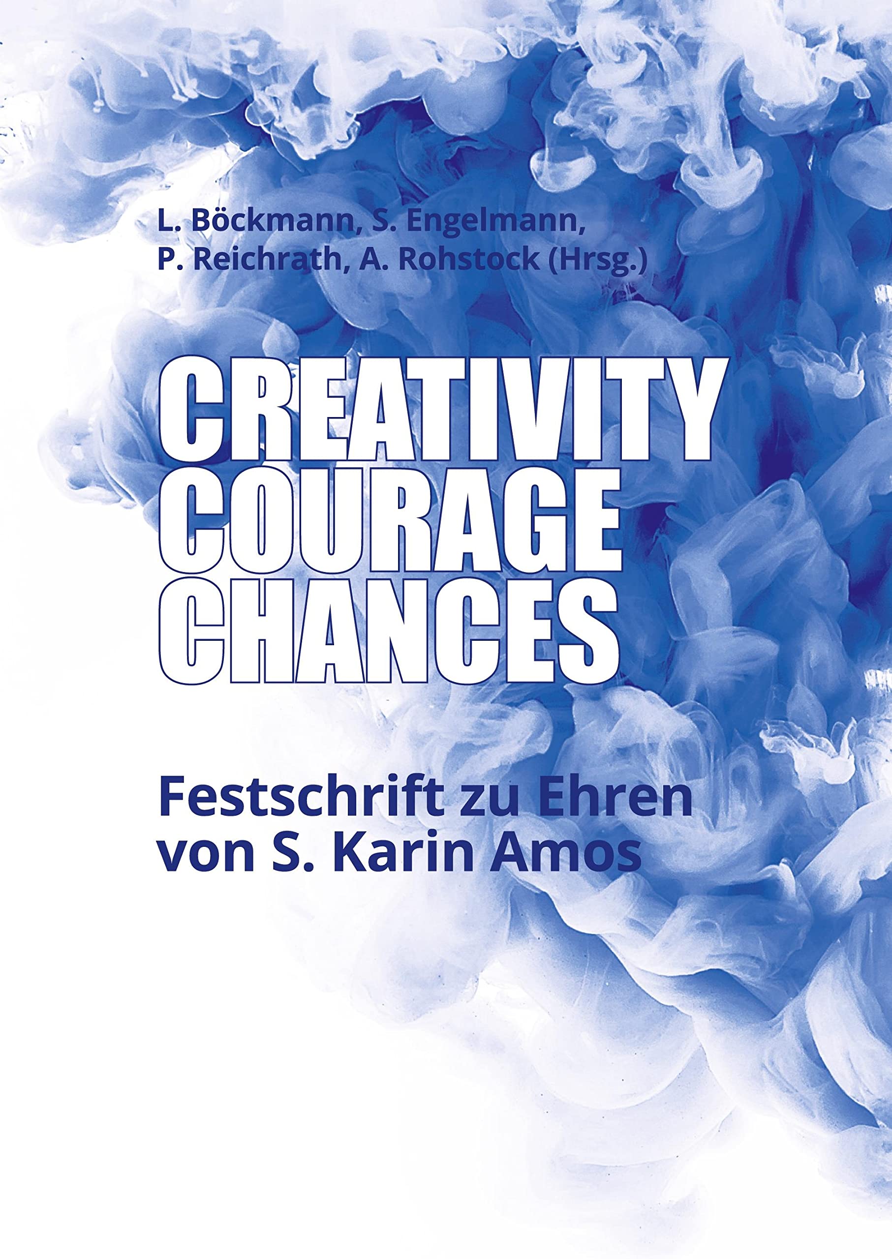 Creativity, Courage, Chances: Festschrift zu Ehren von S. Karin Amos Lifestyle