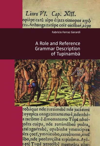A ROLE AND REFERENCE GRAMMAR DESCRIPTION OF TUPINAMBÁ (TLP: Tübingen Library Publishing) Natural Sciences