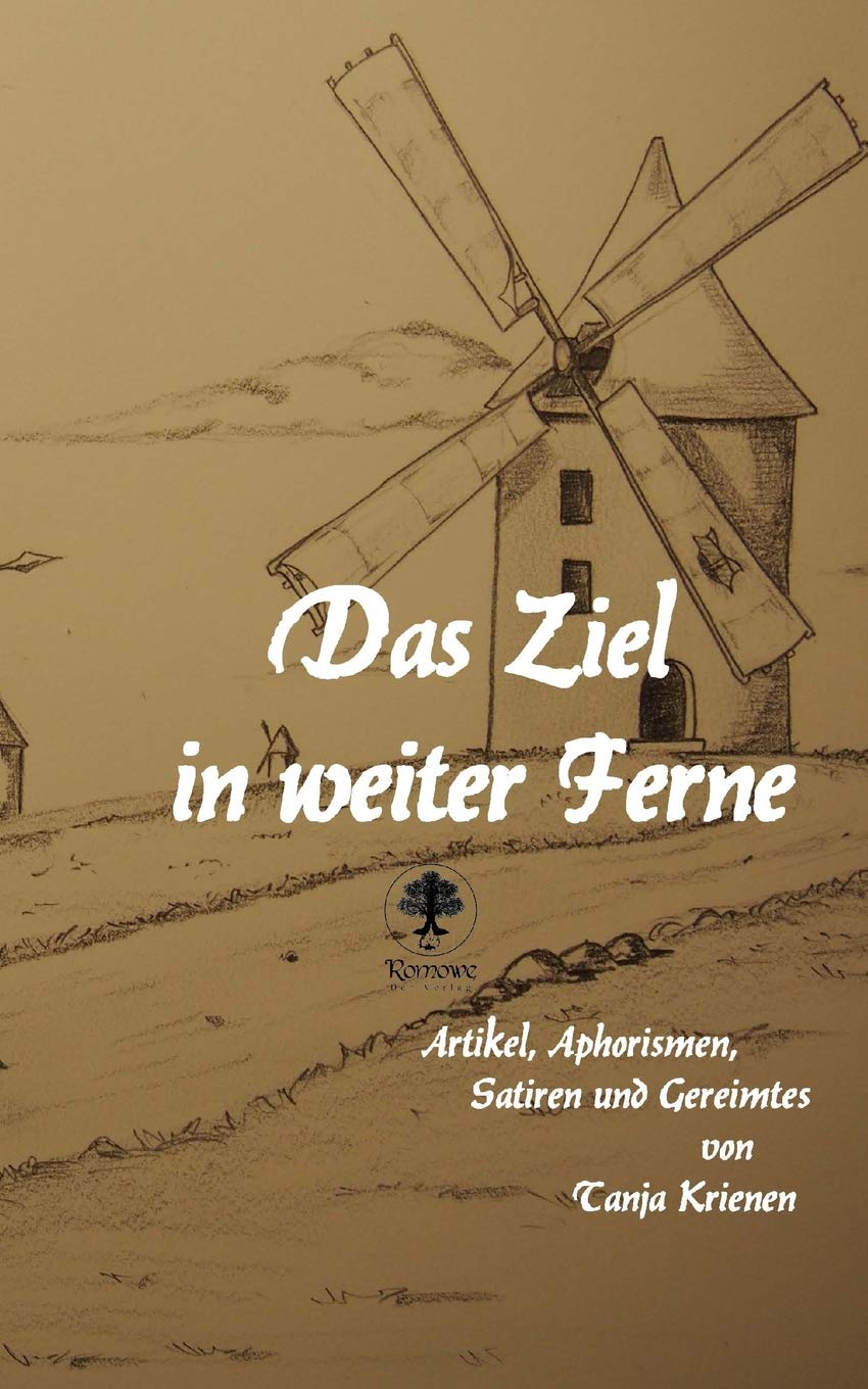 Das Ziel in weiter Ferne: Artikel, Aphorismen, Satiren und Gereimtes Essays & Short Stories