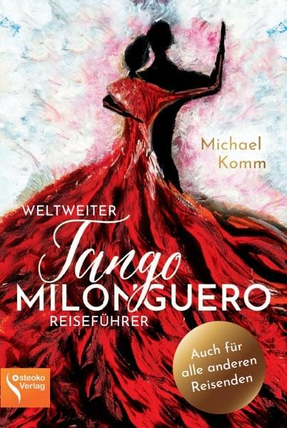 Weltweiter Tango Milonguero Reiseführer: Auch für alle anderen Reisenden Medicine