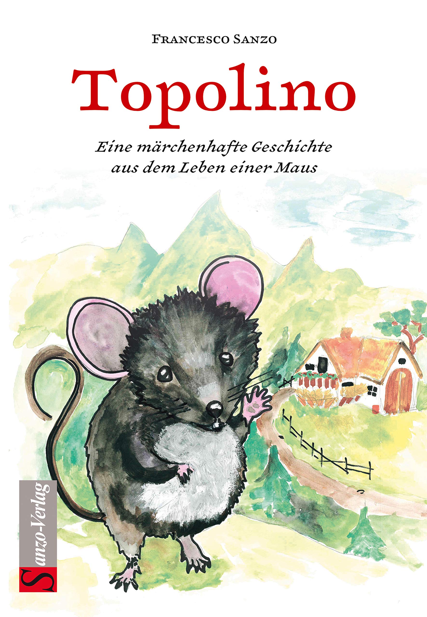 Topolino: Eine märchenhafte Geschichte aus dem Leben einer Maus Children's books