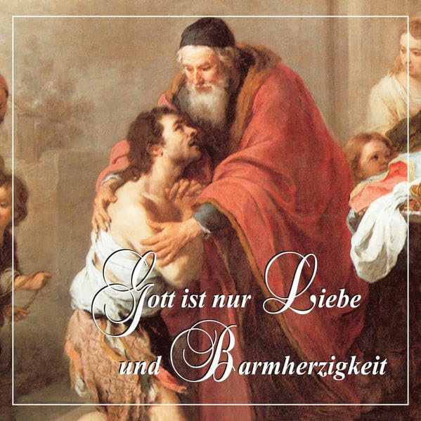 Gott ist nur Liebe und Barmherzigkeit: CD (mit Textheft) zum Mitbeten, mit Meditationen aus dem Tagebuch von Sr. Faustyna zum Thema Versöhnung. Religion & Esotericism