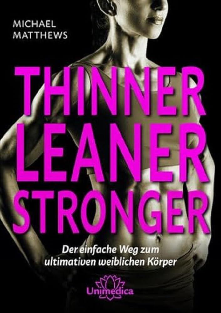 Thinner Leaner Stronger: Der einfache Weg zum ultimativen weiblichen Körper Leisure & Fun