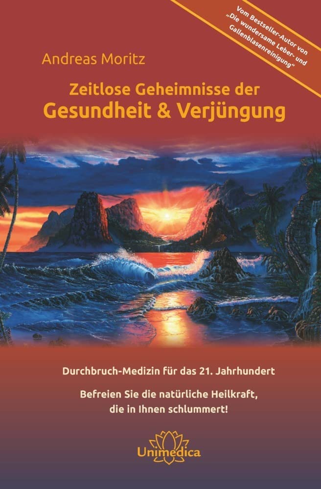 Zeitlose Geheimnisse der Gesundheit & Verjüngung - Gesamtausgabe Medicine