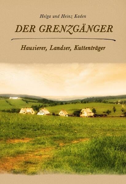 Der Grenzgänger: Hausierer, Landser, Kuttenträger Historical Fiction