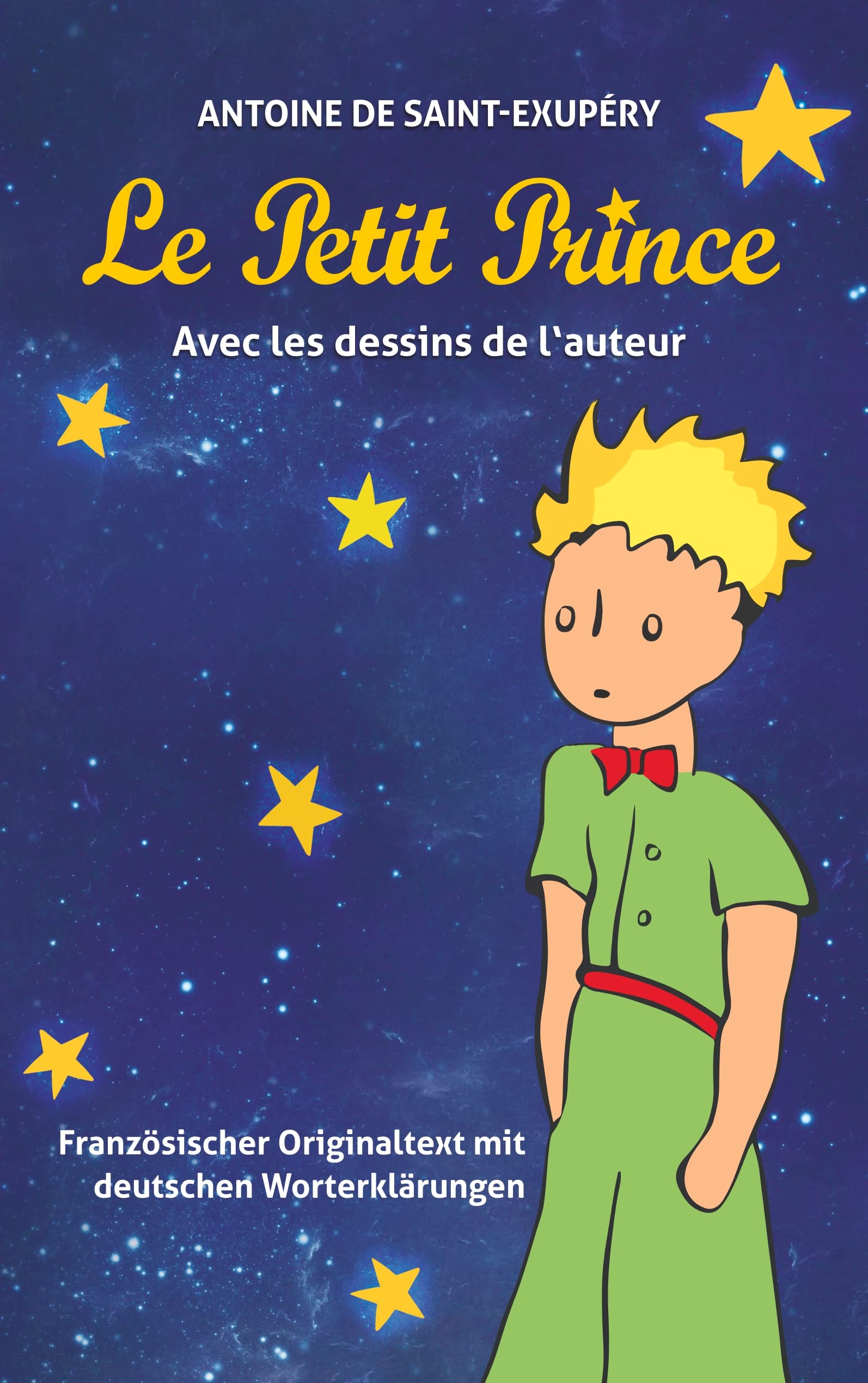 Le Petit Prince: Französischer Originaltext mit deutschen Worterklärungen: Französischer Text mit deutschen Worterklärungen Fairy Tales & Legends