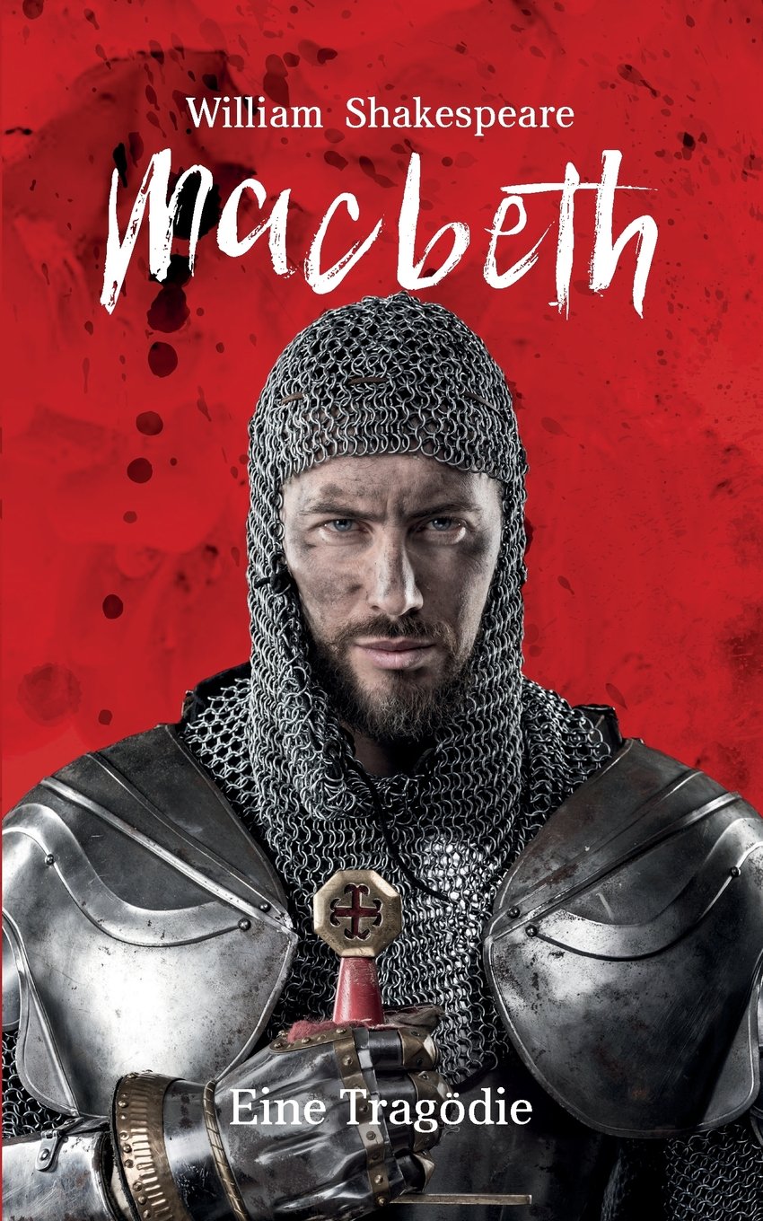 Macbeth: William Shakespeare: Eine Tragödie (Bibliothek der Weltliteratur) Drama