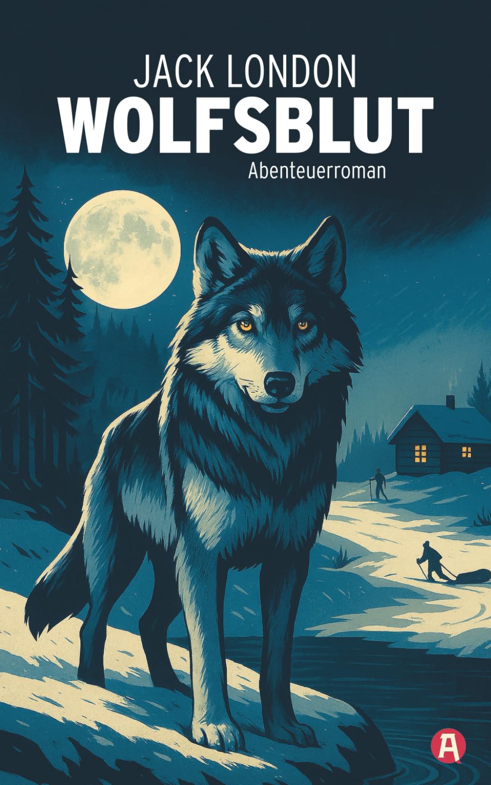 Wolfsblut: Jack London. Ein Abenteuerroman Classics