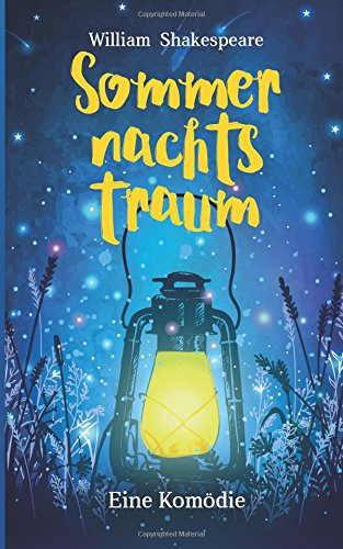 Ein Sommernachtstraum: William Shakespeare (Bibliothek der Weltliteratur) Drama