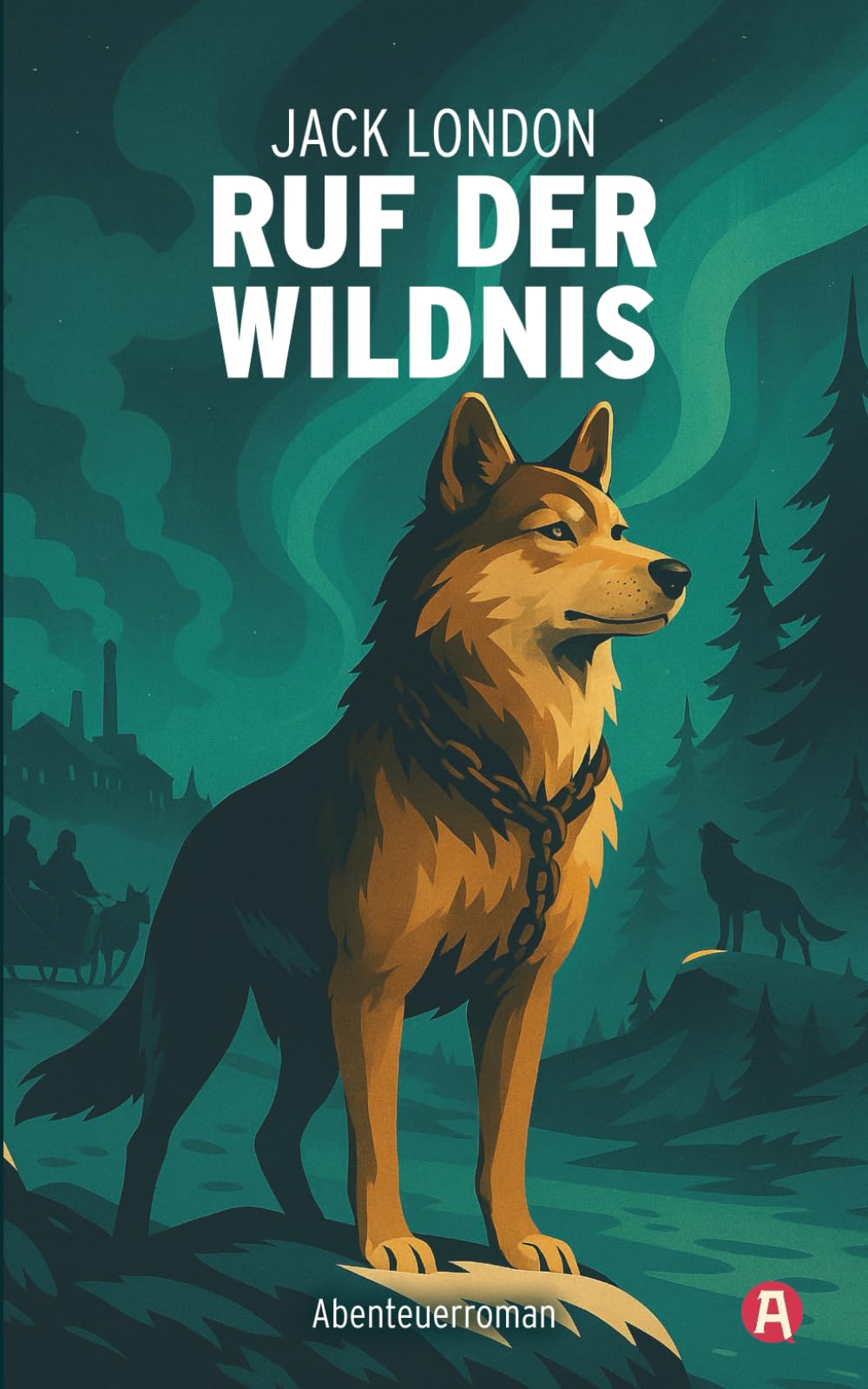 Ruf der Wildnis: Jack London: Neuübersetzung (ungekürzte Ausgabe) Classics