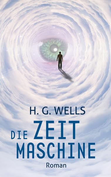 Die Zeitmaschine: H. G. Wells Classics