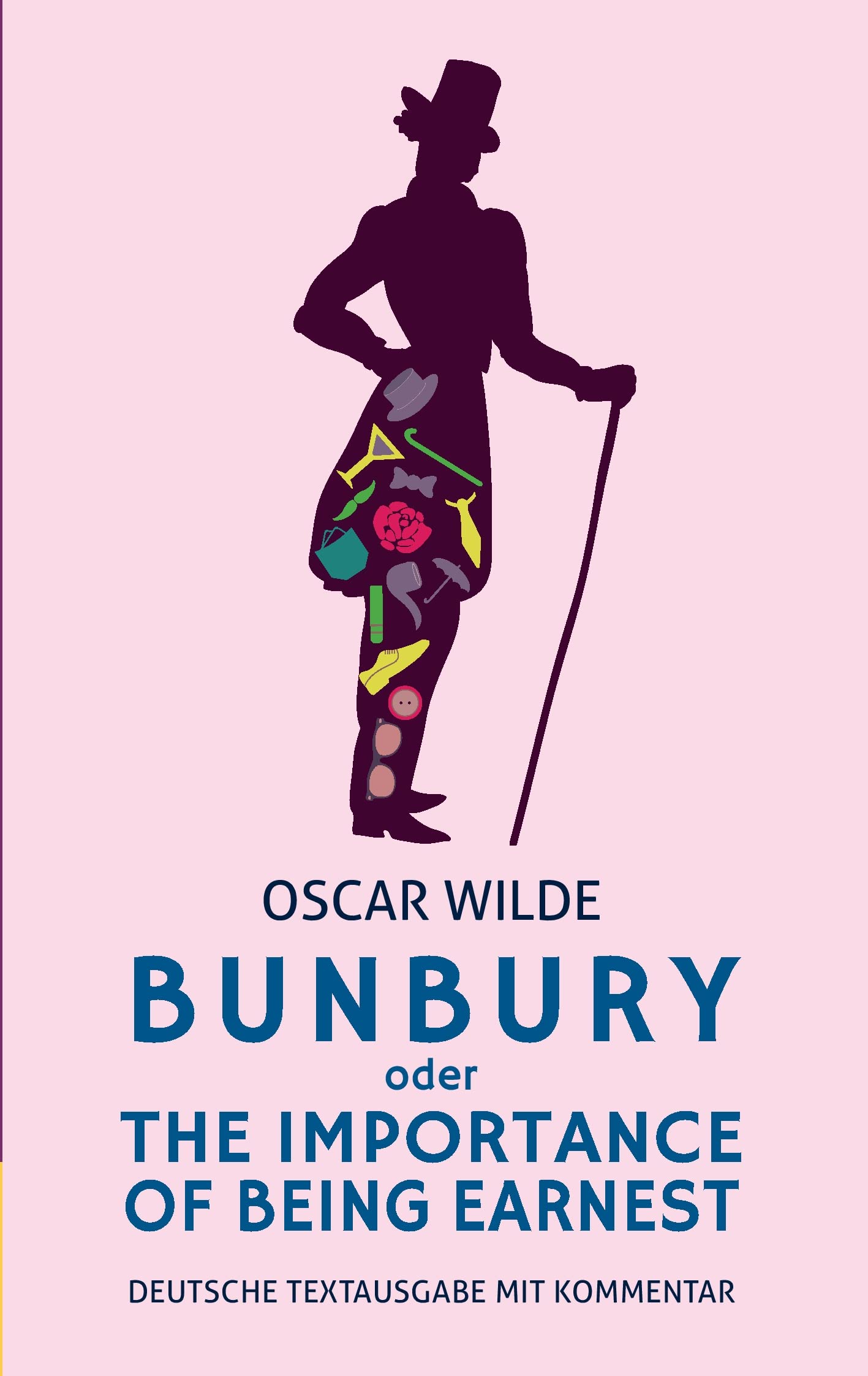 Bunbury oder The Importance of Being Earnest: deutsche Textausgabe mit Kommentar book