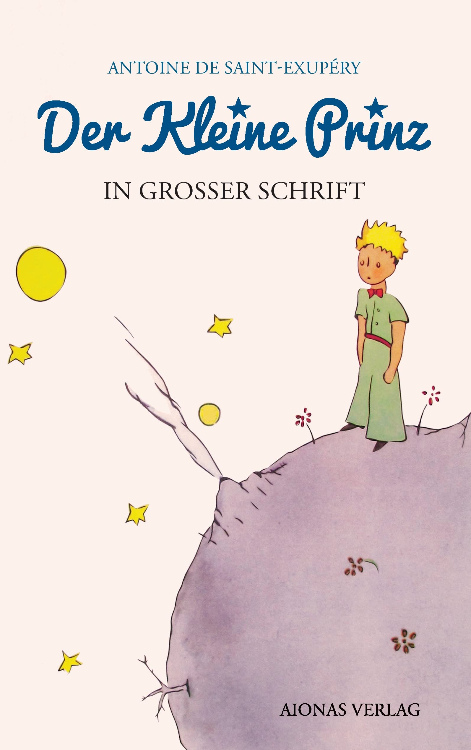 Der kleine Prinz: Großdruck: Das Lesebuch für Kinder und Erwachsene book