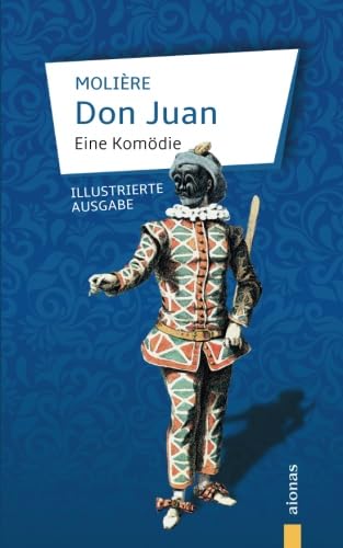 Don Juan: Molière: Eine Komödie (illustrierte Ausgabe) Drama