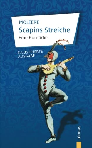 Scapins Streiche: Molière: Eine Komödie (illustrierte Ausgabe) Drama
